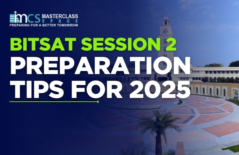 BITSAT Session 2 Preparation Tips For 2025