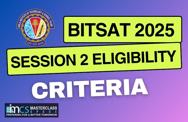 BITSAT 2025 Session 2 Eligibility Criteria